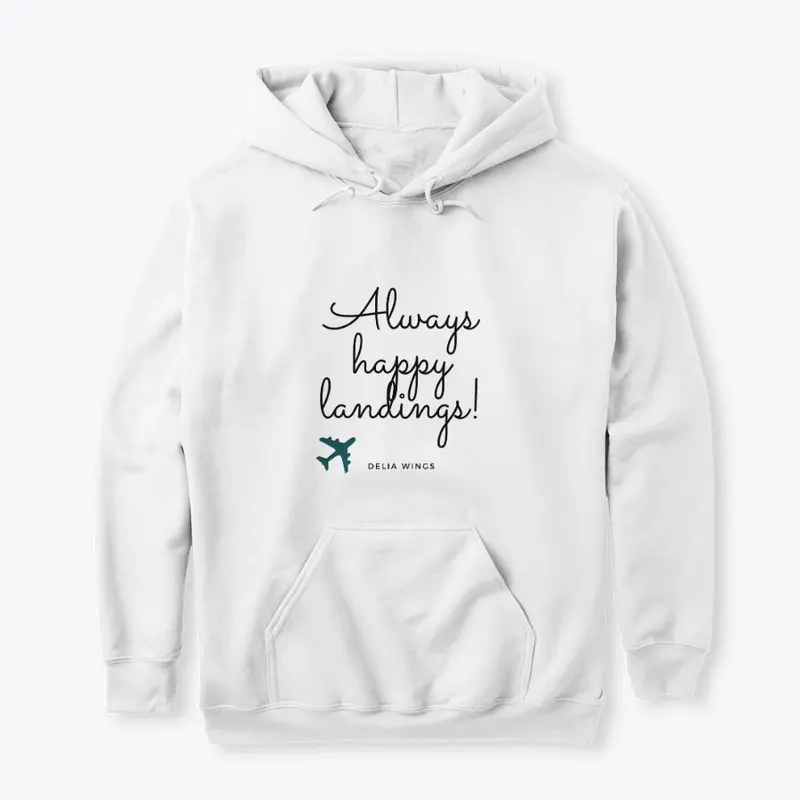 Always happy landings Hoodie